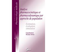 Analyse pharmacocinétique et pharmacodynamique par approche de poplulation Estimation, évaluation, simulation - Collectif - Solal Eds - broché - Livre