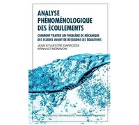 Analyse Phénoménologique Des Écoulements - Comment Traiter Un ^Roblème De Mécanique Des Fluides Avant De Résoudre Les Équations