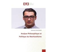 Analyse Philosophique et Politique du Machiavélisme - Mahamane SOULEYMANE - Universitaires Europeennes - broché - Livre