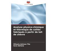 Analyse physico-chimique et thermique de caillés fabriqués à partir de lait de chèvre