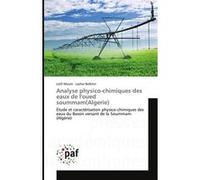 Analyse physico-chimiques des eaux de l'oued soummam(algerie) Collectif (Auteur)