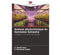 Analyse phytochimique du Gymnema Sylvestre: Propagation in vitro du Gymnema Sylvestre