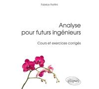 Analyse pour futurs ingénieurs: Cours et exercices corrigés