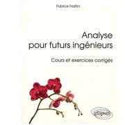 Analyse Pour Futurs Ingénieurs - Cours Et Exercices Corrigés