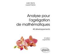 Analyse pour l’Agrégation de Mathématiques 40 développements - Julien Bernis - Ellipses - broché - Essai