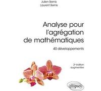 Analyse pour l’Agrégation de Mathématiques Julien Bernis (Auteur), Laurent Bernis (Auteur), Paul de Laboulaye (Collection dirigée par)