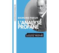 Analyse Profane: préface d'Antoine Fratini