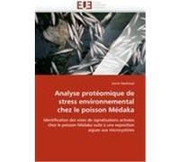 Analyse protéomique de stress environnemental chez le poisson Médaka Mezhoud, Karim (Auteur)