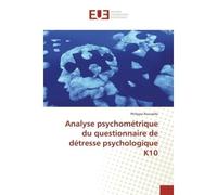 Analyse psychométrique du questionnaire de détresse psychologique K10 - Philippe Rousselle - Universitaires Europeennes - broché - Livre