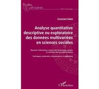 Analyse quantitative descriptive ou exploratoire des données multivariées en sciences sociales Constant Soko (Auteur)