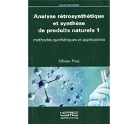Analyse rétrosyntétique et synthèse de produits naturels 1: Méthodes synthétiques et applications