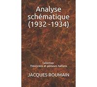 Analyse schématique (1932 -1934): Collection : Théoriciens et penseurs haïtiens