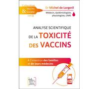 Analyse scientifique de la toxicité des vaccins - A l'intention des familles et de leurs médecins - Michel de Lorgeril - Chariot D'or Eds - broché - Etude