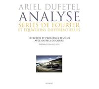 Analyse : séries de Fourier et équations différentielles: Exercices et problèmes corrigés avec rappels de cours