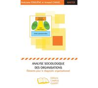 Analyse sociologique des organisations Elements pour le diagnostic organisationnel - Améziane Ferguene - Campus Ouvert - broché - Etude