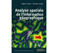 Analyse spatiale de l'information géographique - Régis Caloz - Presses Polytechniques Romandes - broché - Scolaire / Universitaire