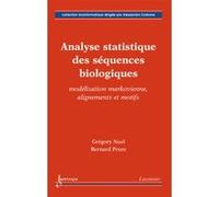 Analyse statistique des séquences biologiques : modélisation markovienne, alignements et motifs Bernard Prum (Auteur), Grégory NUEL (Auteur)