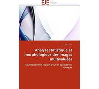 Analyse Statistique Et Morphologique Des Images Multivalue¿Es