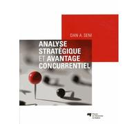 Analyse strategique et avantage concurrentiel - DAN A SENI - Presses Universite Du Quebec - broché - Etude