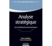 Analyse stratégique - Les fondements économiques: Les fondements économiques