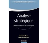 Analyse stratégique - Les fondements économiques: Les fondements économiques