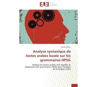 Analyse syntaxique de textes arabes basée sur les grammaires HPSG Analyse de textes arabes non voyellés et adaptation des grammaires HPSG pour l'analyse de la langue - Younès Bahou - Universitaires Eu