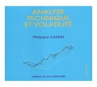 Analyse technique et volatilite Philippe Cahen (Auteur)