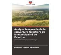 Analyse temporelle de la couverture forestière de la municipalité de Palotina: La télédétection appliquée à l'écologie