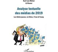 Analyse textuelle des médias de 2019: Les Gilets jaunes, la Chine, l'Iran & Trump