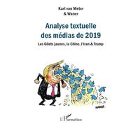 Analyse textuelle des médias de 2019: Les Gilets jaunes, la Chine, l'Iran & Trump