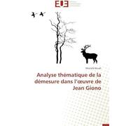 Analyse Thématique De La Démesure Dans L'¿Uvre De Jean Giono