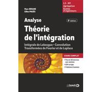 Analyse - Théorie de l'intégration Convolution, Transformées de Fourier et de Laplace - L3 - M1 - Agrégation - Écoles d'ingénieurs - Gilles Pagès - De Boeck Supérieur - broché - Scolaire / Universitai