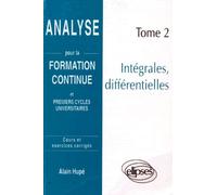 Analyse - Tome 2, Intégrales, Différentielles, Cours Et Exercices Corrigés