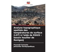 Analyse topographique spatiale des températures de surface (LST) à l'aide de RSGIS: bassin houiller de Raniganj