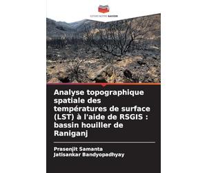 Analyse topographique spatiale des températures de surface (LST) à l'aide de RSGIS: bassin houiller de Raniganj