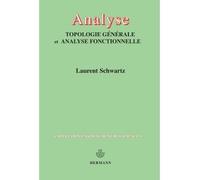 Analyse Topologie générale et analyse fonctionnelle - Laurent Schwartz - Hermann - broché - Etude