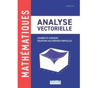 Analyse vectorielle: Courbes et surfaces - Équations aux dérivées partielles