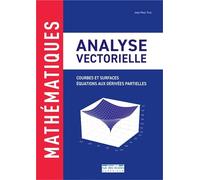 Analyse vectorielle: Courbes et surfaces - Équations aux dérivées partielles