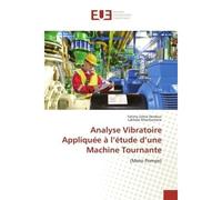 Analyse vibratoire appliquée à l'étude d'une machine tournante - Fatima Derdour - Universitaires Europeennes - broché - Livre