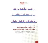 Analyse vibratoire de dégradations mécaniques Surveillance de l'usure d'outils de coupe en tournage mécanique par analyse vibratoire - Dany Katamba Mpoyi - Universitaires Europeennes - broché - Livre
