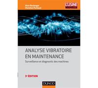 Analyse vibratoire en maintenance - 3e éd. - Surveillance et diagnostic des machines - NP Survseillance et diagnostique - Alain Boulenger - Dunod - cartonné - Etude