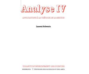 Analyse, Volume 4: Applications à la théorie de la mesure