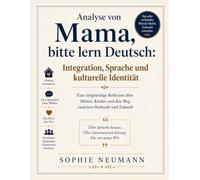 Analyse von Mama, bitte lern Deutsch: Integration, Sprache und kulturelle Identität