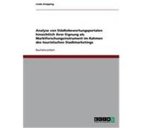 Analyse von Städtebewertungsportalen hinsichtlich ihrer Eignung als Marktforschungsinstrument im Rahmen des touristischen Stadtmarketings Knipping, Linda (Auteur)