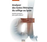Analyser des textes littéraires du collège au lycée: Quelles pratiques, pour quels enjeux ?