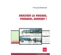 Analyser La Musique, Pourquoi, Comment ?