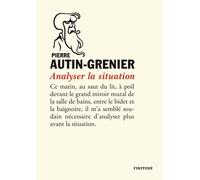 Analyser la situation - Pierre Autin-Grenier - Finitude - broché - Roman