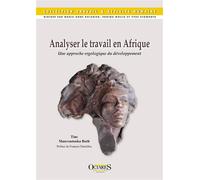 Analyser le travail en Afrique. Une approche ergologique du développement Une approche érgologique du développement - Tine Manvoutouka Rot - Octares - broché - Etude