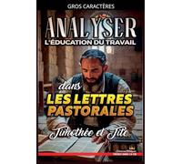 Analyser L'éducation du Travail dans les lettres pastorales: Timothée et Tite