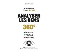 Analyser les gens à 360°: 3 livres en 1 : Maison I Textos I Posture - Psychologie de l'habitat, communication interpersonnelle et langage corporel. Plus qu'un livre de psychologie.